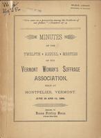 Minutes of the Twelfth Annual Meeting of The Vermont Woman's Suffrage Association Held at       Montpelier, Vt., June 10 and 11,       1896.