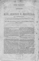 The tariff : speech of Hon. Justin S. Morrill, of Vermont, in the House of             Representatives, February 6, 1857 : on the bill reported from the Committee of Ways and             Means to reduce the duties on imports.
