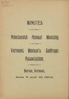 Annual Report of the Vermont Woman's Suffrage Association and Minutes of the 19th Convention, held at Barton, Vermont, June 9 and 10, 1903.
