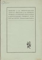 Twenty-Second Annual Report of Vermont Woman's Suffrage Association and Minutes of the Annual Convention Held at Brattleboro, Vermont, June Six and Seven, 1906.