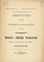 Minutes of the Fourteent Annual Meeting of The Vermont Woman's Suffrage Association.       South Royalton, Vermont, June 28 and 29,       1898.
