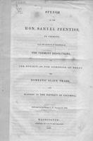 Speech of the Hon. Samuel Prentiss, of Vermont, upon the question of reception             of the Vermont resolutions, on the subject of the admission of Texas, the domestic slave             trade, and slavery in the District of Columbia.