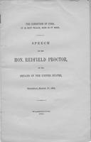 The condition of Cuba. It is not peace, it is not war : speech of the Hon.             Redfield Proctor in the Senate of the United States, Thursday, March 17,             1898.