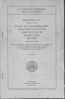Regulations no. 9 relating to the taxes on oleomargarine, adulterated butter and             process or renovated butter under the acts of August 2, 1886 (24 Stat., 209), May 9,             1902 (32 Stat., 193), August 10, 1912 (37 Stat., 273), October 1,